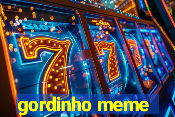 gordinho meme