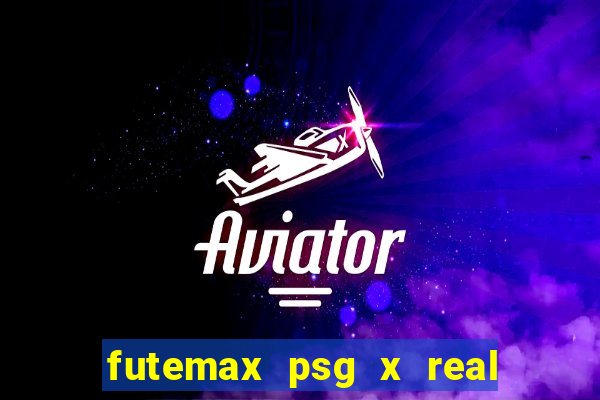 futemax psg x real madrid ao vivo