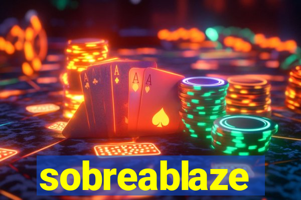 sobreablaze