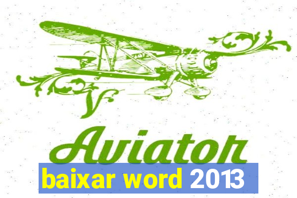 baixar word 2013