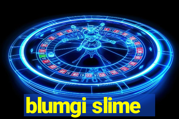 blumgi slime