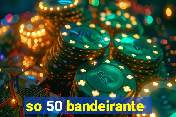 so 50 bandeirante