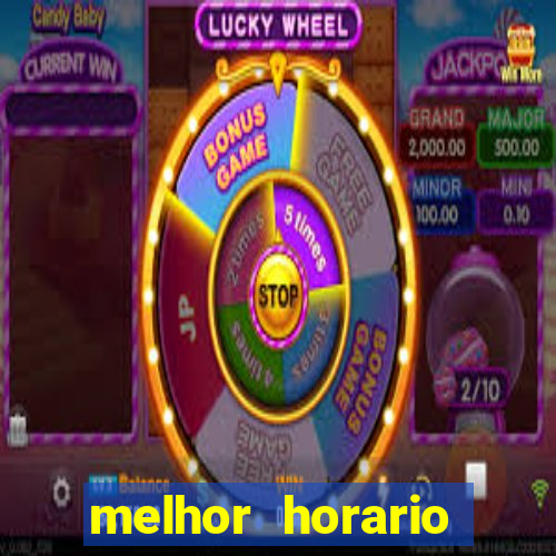 melhor horario jogar fortune tiger