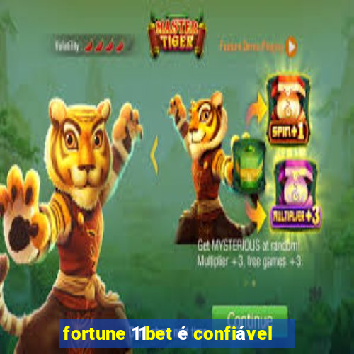 fortune 11bet é confiável