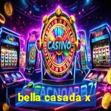 bella casada x