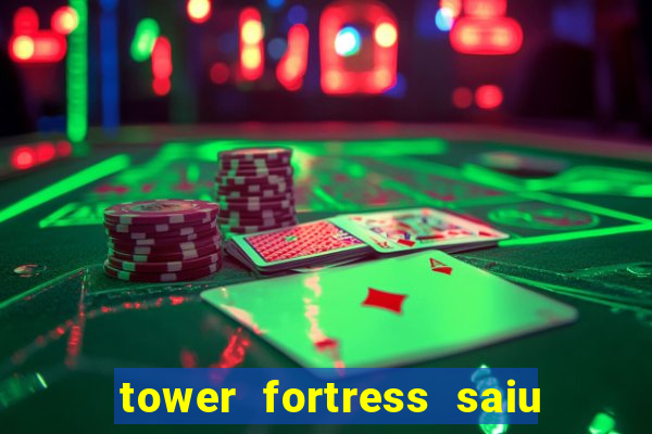 tower fortress saiu da play store