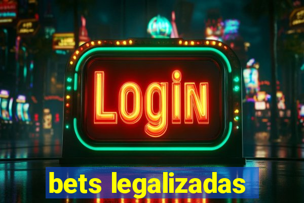 bets legalizadas