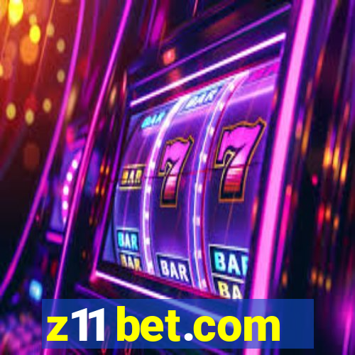 z11 bet.com