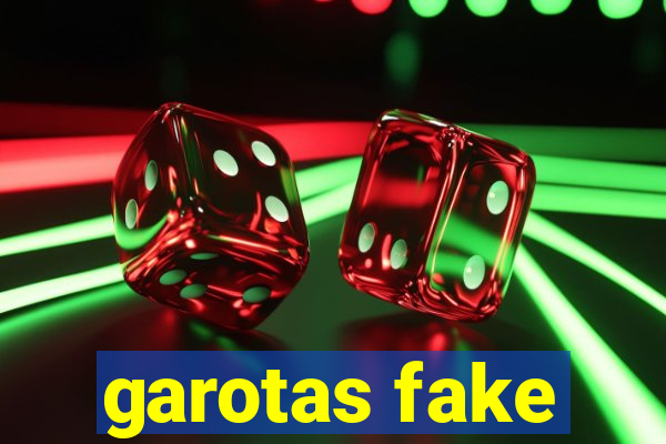 garotas fake