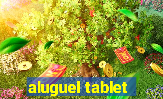 aluguel tablet