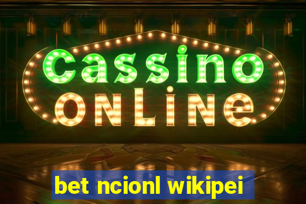 bet ncionl wikipei