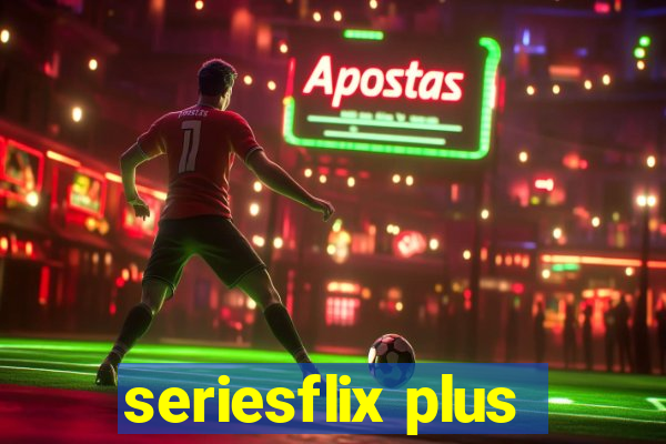 seriesflix plus