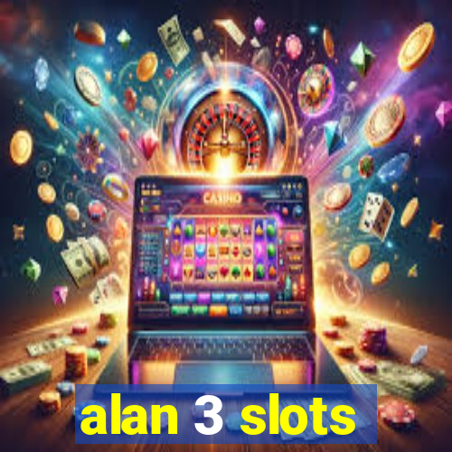 alan 3 slots