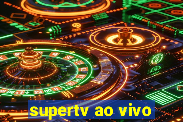 supertv ao vivo