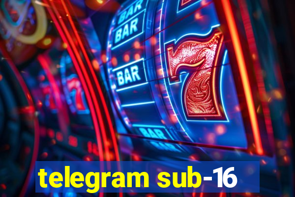 telegram sub-16