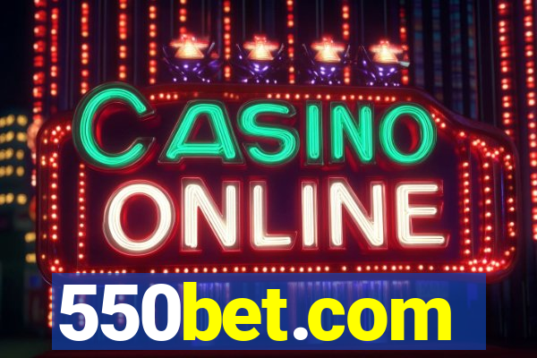 550bet.com