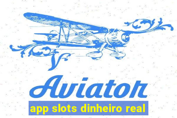 app slots dinheiro real