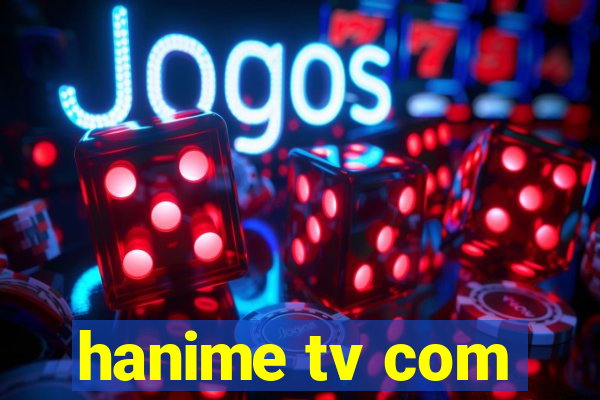 hanime tv com