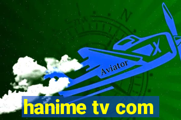 hanime tv com