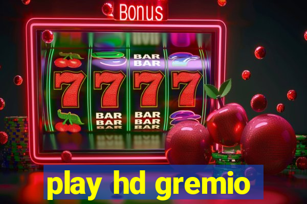 play hd gremio