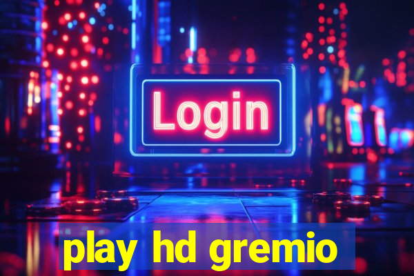 play hd gremio