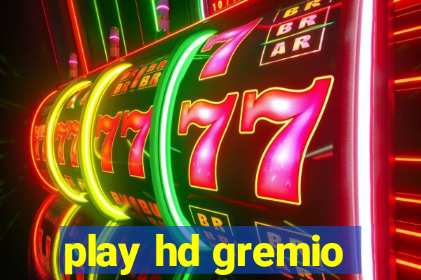 play hd gremio