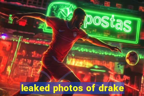 leaked photos of drake