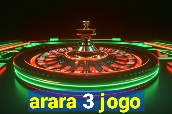 arara 3 jogo