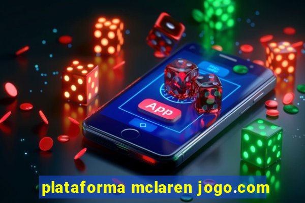 plataforma mclaren jogo.com