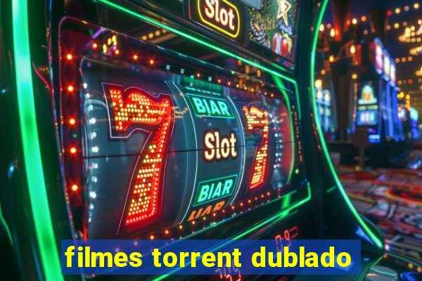 filmes torrent dublado