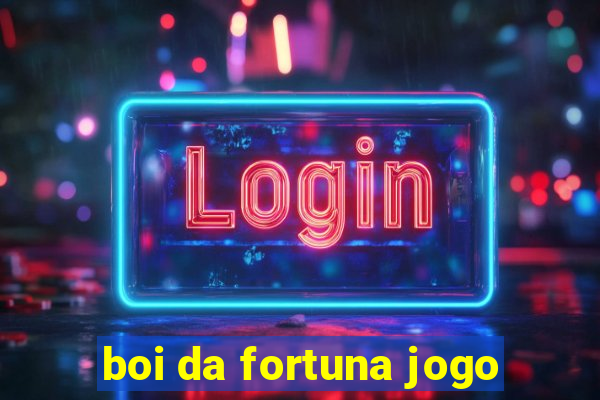 boi da fortuna jogo