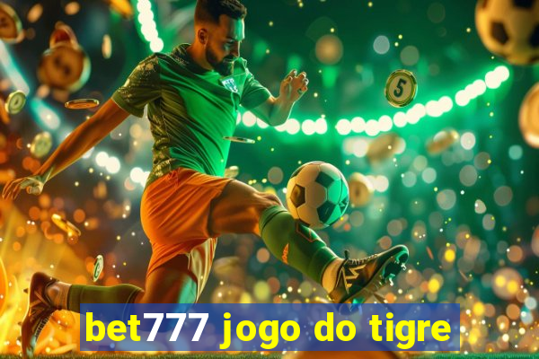 bet777 jogo do tigre