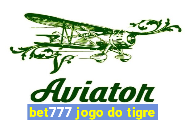 bet777 jogo do tigre