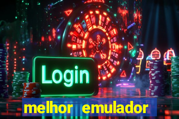 melhor emulador para pc fraco