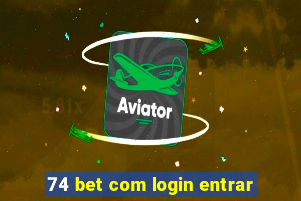 74 bet com login entrar