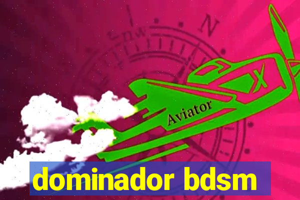 dominador bdsm