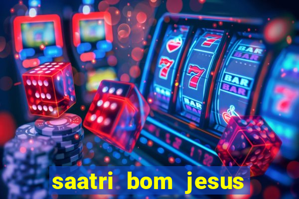 saatri bom jesus da lapa