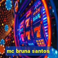 mc bruna santos