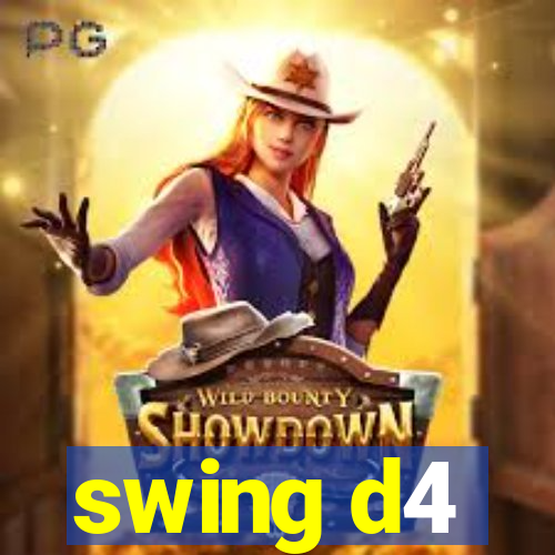 swing d4