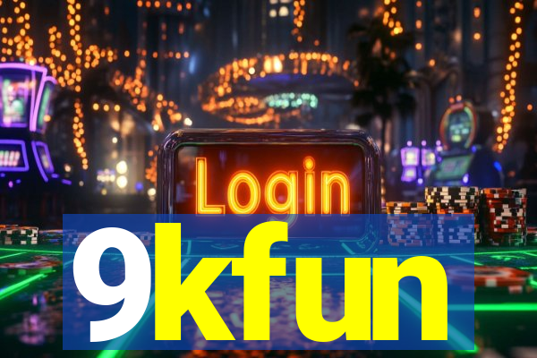 9kfun