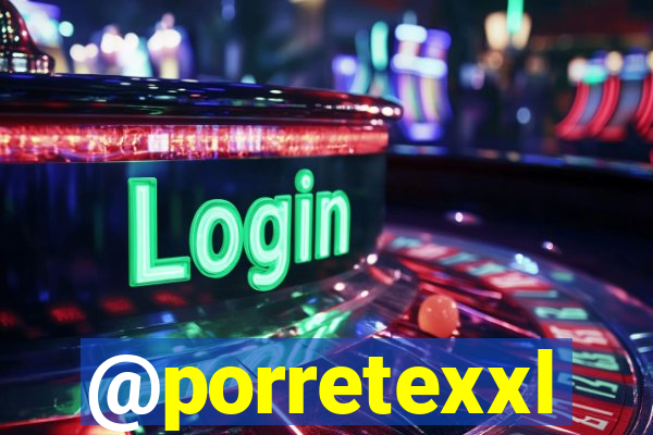 @porretexxl