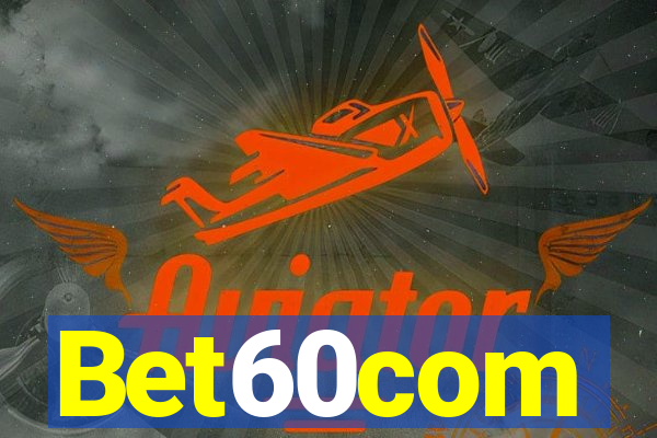 Bet60com