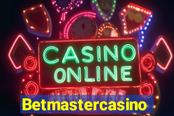 Betmastercasino