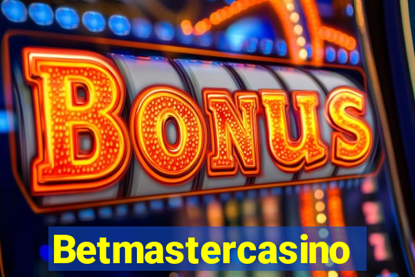 Betmastercasino