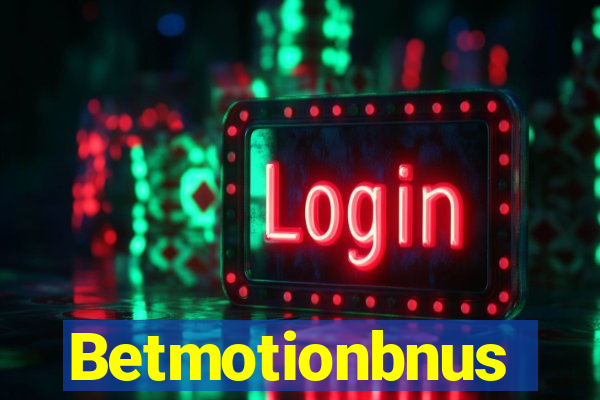 Betmotionbnus