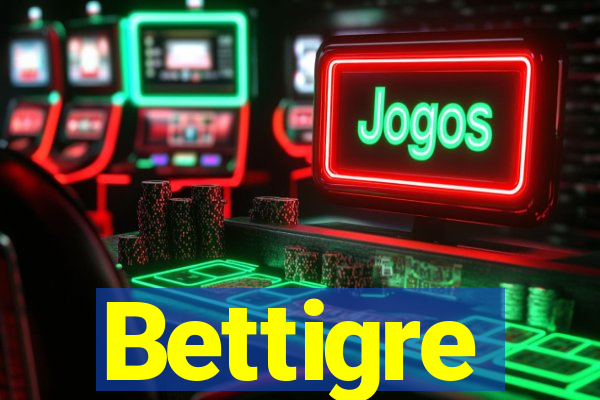 Bettigre