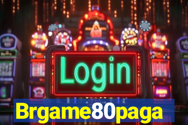 Brgame80paga