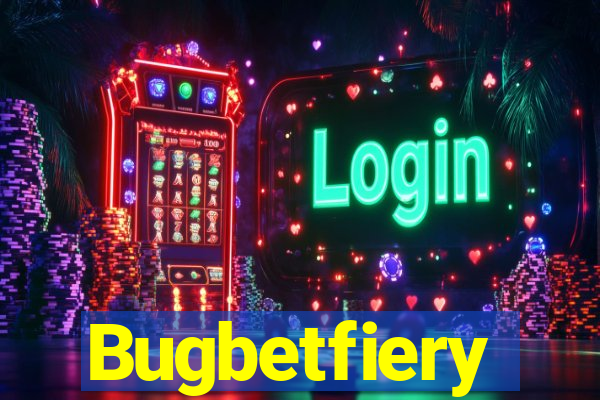 Bugbetfiery