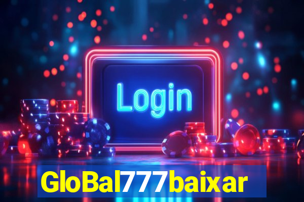 GloBal777baixar