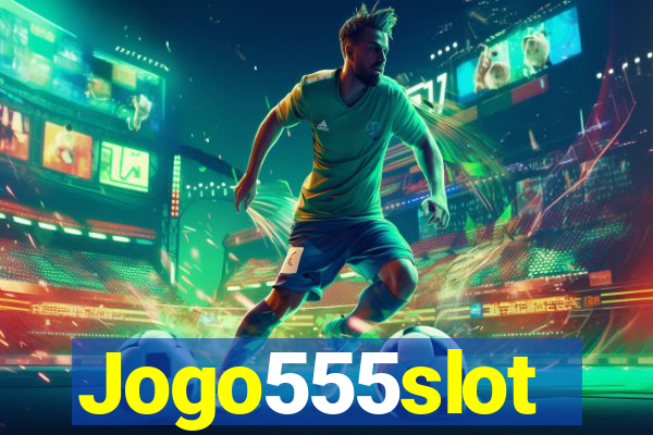 Jogo555slot